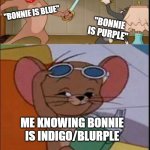 FNAF Meme | "BONNIE IS BLUE"; "BONNIE IS PURPLE"; ME KNOWING BONNIE IS INDIGO/BLURPLE | image tagged in tom and spike fighting,five nights at freddy's,five nights at freddys,bonnie,fnaf_bonnie | made w/ Imgflip meme maker