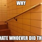 Big Bruh | WHY; I HATE WHOEVER DID THIS | image tagged in you had one job,bruh moment | made w/ Imgflip meme maker