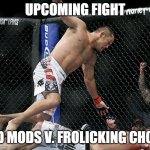 H-Bomb on The Count | UPCOMING FIGHT; OLD MODS V. FROLICKING CHODE | image tagged in h-bomb on the count | made w/ Imgflip meme maker