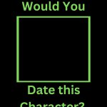 would you date this character