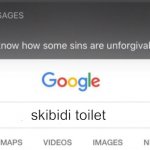 skibidi toilet | skibidi toilet | image tagged in google search,memes,skibidi toilet,unfunny | made w/ Imgflip meme maker