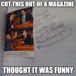 politics | CUT THIS OUT OF A MAGAZINE; THOUGHT IT WAS FUNNY | image tagged in politics | made w/ Imgflip meme maker
