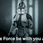 May the Force be with you always GIF Template