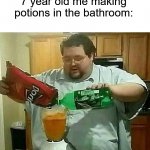 Who else did this? | Mom: "What's taking you so long?"; 7 year old me making potions in the bathroom: | image tagged in blender man man with blender,memes,funny,true story,relatable memes,potion | made w/ Imgflip meme maker