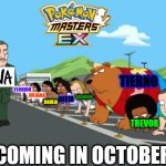 Pokemon Masters EX | TIERNO; FLORIAN; BRANDON; JULIANA; GEETA; DAHLIA; GRETA; TREVOR; COMING IN OCTOBER | image tagged in up down exercise,memes,pokemon | made w/ Imgflip meme maker