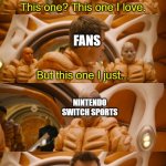 At least the og games still exist. | FANS; WII SPORTS RESORT; FANS; NINTENDO SWITCH SPORTS; FANS | image tagged in gotg3 nathan fillion,wii sports,nintendo switch sports,memes,funny | made w/ Imgflip meme maker