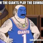 Carl | MFW THE GIANTS PLAY THE COWBOYS: | image tagged in carl | made w/ Imgflip meme maker