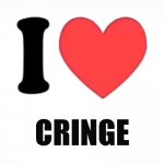 Love | CRINGE | image tagged in i heart,cringe | made w/ Imgflip meme maker