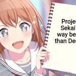 Just my opinion | Project Sekai is way better than Deemo | image tagged in minori shows you something,memes,android,game,project sekai | made w/ Imgflip meme maker