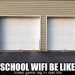 Why is my character not moving . . . WTH | SCHOOL WIFI BE LIKE | image tagged in gifs,so true,school,bad,wifi | made w/ Imgflip video-to-gif maker