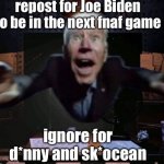 Repost for Joe Biden to be in FNAF