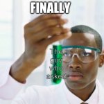 finally scientist meme template | FINALLY; The guy who asked | image tagged in finally scientist meme template | made w/ Imgflip meme maker