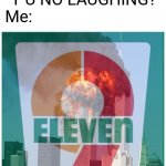 What is there for me laugh at? I should never make 9/11 jokes. | 9/11 Memer: “Y U NO LAUGHING?”
Me: | image tagged in 9-eleven,9/11,911 9/11 twin towers impact,never forget | made w/ Imgflip meme maker