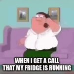 BO | WHEN I GET A CALL THAT MY FRIDGE IS RUNNING | image tagged in gifs,adam schiff | made w/ Imgflip video-to-gif maker