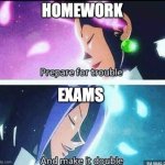 homework/exams | HOMEWORK; EXAMS | image tagged in prepare for trouble and make it double,homework,exam,exams,team rocket,school | made w/ Imgflip meme maker
