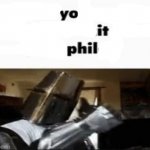 Yo it Phil