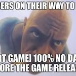 This is true | YOUTUBERS ON THEIR WAY TO UPLOAD; “[INSERT GAME] 100% NO DAMAGE”
BEFORE THE GAME RELEASES | image tagged in black adam meme | made w/ Imgflip meme maker