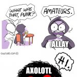 Amateurs 3.0 | No, I am! I'm the cutest mob in minecraft! FOX; RABBIT; ALLAY; AXOLOTL | image tagged in amateurs 3 0 | made w/ Imgflip meme maker