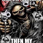 shit | IF YOUR GENDER IS WHAT'S IN YOUR PANTS, THEN MY GENDER IS SHIT | image tagged in badass skeleton with guns | made w/ Imgflip meme maker