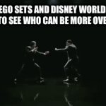 Both are ridiculously overpriced | LEGO SETS AND DISNEY WORLD FIGHTING TO SEE WHO CAN BE MORE OVERPRICED | image tagged in gifs,disney,lego | made w/ Imgflip video-to-gif maker