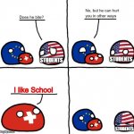Switzerlandball hurts usa in other ways | STUDENTS; STUDENTS; I like School; STUDENTS | image tagged in switzerlandball hurts usa in other ways | made w/ Imgflip meme maker