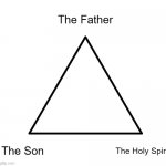 The Father, The Son, and The Holy Spirit