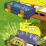 I have a meme for that | I have a meme for that. | image tagged in spongebob ol reliable,nobody cares | made w/ Imgflip meme maker