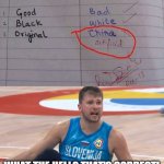 that's actually correct ngl | WHAT THE HELL? THAT'S CORRECT! | image tagged in luka bruh,funny memes,memes,basketball,funny kids test answers | made w/ Imgflip meme maker