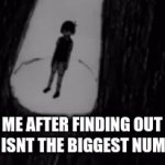 omori yes | ME AFTER FINDING OUT 100 ISNT THE BIGGEST NUMBER | image tagged in gifs,omori | made w/ Imgflip video-to-gif maker