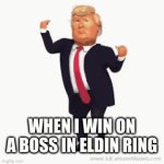 yes | WHEN I WIN ON A BOSS IN ELDIN RING | image tagged in gifs,funny,hard game | made w/ Imgflip video-to-gif maker