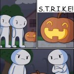 S.t.r.i.k.e please read this | What Imgflip user would be the best at bowling? S.T.R.I.K.E! | image tagged in pun-kin,strike | made w/ Imgflip meme maker