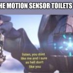 ALL THE TIME! | ME TO THE MOTION SENSOR TOILETS BE LIKE: | image tagged in funny,relatable,memes,toliet,halo | made w/ Imgflip meme maker