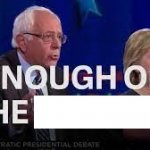 Bernie Sanders Enough Of The Emails Template