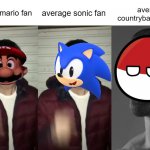 average mario fan vs average sonic fan vs average countryballs enjoyer | average mario fan; average sonic fan; average countryballs enjoyer | image tagged in average fan vs average fan vs average enjoyer,sonic,mario,sonic vs mario,polandball,average fan vs average enjoyer | made w/ Imgflip meme maker