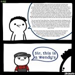 I do ally best Ranting at Wendy's | The scenes between Arya and Tywin are awesome, but they also
show hints of the problems that would eventually ruin the show,
because they don't really hold up logically. Who does Tywin think Arya is?
He knows she's not the commoner she's pretending to be, he knows she's
from the north, who he's fighting a war with. He believes Arya Stark is
safely being held captive in King's Landing, so he wouldn't think that was
her, but she is at minimum a valuable hostage who could be held for ransom
or used a bargaining chip and at worst a potential spy in his midst, listening
in on his war councils and reading his secret messages. Especially when
people started mysteriously dying around him, Arya should've been among the
first he had Put to the Question to find out who she was and what she knew.
 
You can say that Tywin liked Arya. That he respected her intelligence, her
cunning, that she reminded him of himself or of a young Cersei, and that's
fair. But one thing that has never been said about Tywin Lannister is that
he is someone who lets sentimentality get in the way of advancing his
cause. However much he might've liked Arya, he wouldn't have let this
northern noble just hang out in his war room when he had other better
uses for her.
 
D&D have shown they are good writing scenes like this. Seasons 
7 and 8 are full of scenes that look awesome in a vacuum,
that give their characters plenty of opportunities to look
and act cool, but don't stand up to logical scrutiny,
and this I think is an early example. | image tagged in wendy's hi res,sir this is a wendys,game of thrones | made w/ Imgflip meme maker