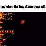 True | me when the fire alarm goes off: | image tagged in gifs,memes | made w/ Imgflip video-to-gif maker