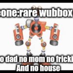 Rare Wubbox Explaining - Imgflip