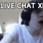 alive chat xd - Imgflip