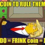 How does The Simpsons predict the Future? #ScriptedReality #RippleFX #LevelPlayingField | ONE COIN TO RULE THEM ALL. FRODO = FRINK coin = XRP. 58 gematria. | image tagged in trump coffin,the simpsons,back to the future,the golden rule,cryptocurrency,xrp | made w/ Imgflip meme maker