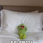 Literally me | I'LL DO I AT 8:00; 8:01: GUESS I GOTTA DO IT AT 9:00 | image tagged in kermit bed | made w/ Imgflip meme maker