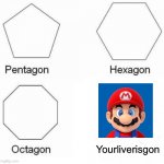 Oh no | Yourliverisgon | image tagged in memes,pentagon hexagon octagon | made w/ Imgflip meme maker