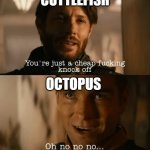 Octopus vs Cuttlefish | CUTTLEFISH; OCTOPUS | image tagged in i'm the upgrade,seafood,octopus,cuttlefish,food | made w/ Imgflip meme maker
