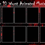 top 10 worst animated movies