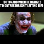 Joker Laughing | FORTUNADO WHEN HE REALIZES THAT MONTRESSOR ISN'T LETTING HIM OUT | image tagged in joker laughing,cask of amontillado | made w/ Imgflip meme maker