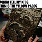 Necronomicon | GONNA TELL MY KIDS THIS IS THE YELLOW PAGES | image tagged in necronomicon | made w/ Imgflip meme maker