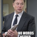 Big rocket | NO WORDS NEEDED 
😆🤭🚀🖤🤍 | image tagged in elon musk | made w/ Imgflip meme maker