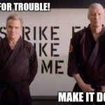 Cobra Kai/Team Rocket | PREPARE FOR TROUBLE! MAKE IT DOUBLE! | image tagged in terry silver,pokemon | made w/ Imgflip meme maker