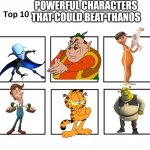top 10 | POWERFUL CHARACTERS THAT COULD BEAT THANOS | image tagged in top 10 | made w/ Imgflip meme maker