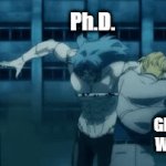phd fun | Ph.D. THESIS; GRANT
WORK | image tagged in gifs,phd,why are you reading this | made w/ Imgflip video-to-gif maker