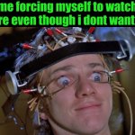 Clockwork Orange | me forcing myself to watch gore even though i dont want to: | image tagged in clockwork orange | made w/ Imgflip meme maker